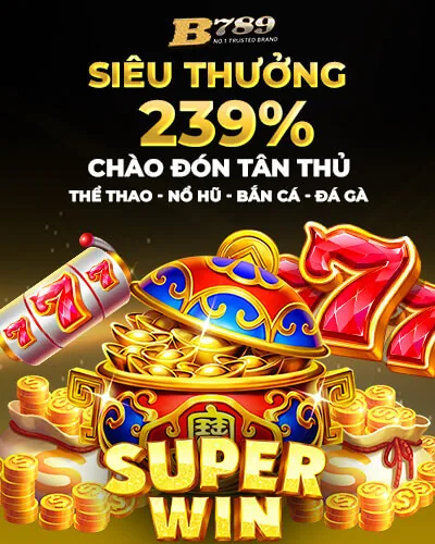 Thưởng nạp slot 239% B789